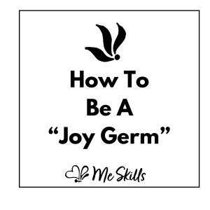 How to be a Joy Germ.